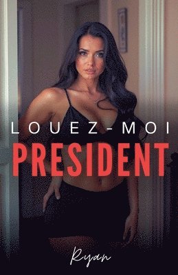 bokomslag Louez moi prsident