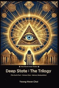 bokomslag Deep State: The Trilogy