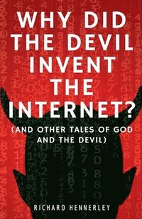 bokomslag Why did The Devil Invent the Internet?