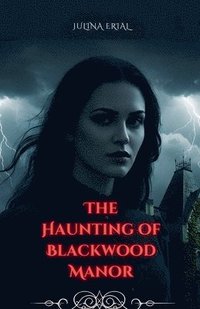 bokomslag The Haunting of Blackwood Manor