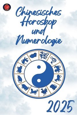 bokomslag Chinesisches Horoskop und Numerologie 2025