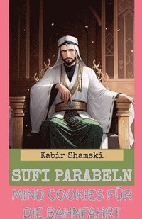 bokomslag Sufi Parabeln. Mind Cookies für die Bahnfahrt