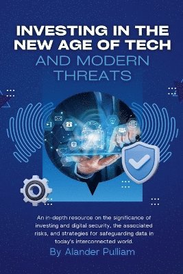 Alander Lee Pulliam Jr, Jr. Pulliam, Alander Lee, Jr Pulliam, Alander Lee, Alander Lee Jr Pulliam - Investing In The New Age of Tech, Häftad
