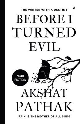 Akshat Pathak - Before I Turned Evil, Häftad