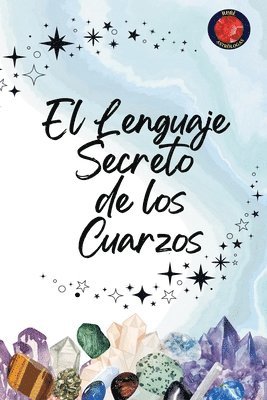 bokomslag El Lenguaje Secreto de los Cuarzos