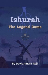bokomslag Ishurah The Legend Came