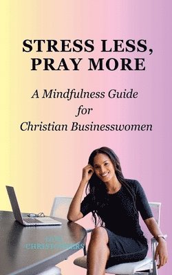 Love - Stress Less, Pray More, Häftad