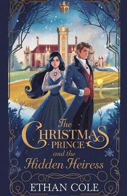 bokomslag Christmas Prince and the Hidden Heiress