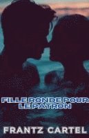 bokomslag Fille ronde pour le patron