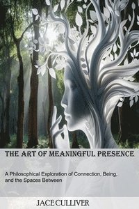 bokomslag The Art of Meaningful Presence