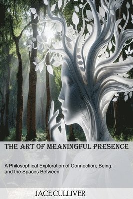 The Art of Meaningful Presence 1