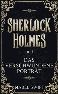 bokomslag Sherlock Holmes und Das verschwundene Porträt