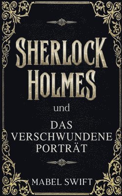 Sherlock Holmes und Das verschwundene Porträt 1