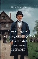 bokomslag VILLAGE OF STEPANCHIKOVO AND ITS INHABITANTS by Fyodor Dostoevsky