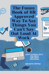 bokomslag The Funny Book of HR Approved Way To Say Things You Can't Say Out Loud At Work