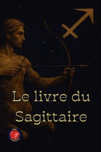 bokomslag Le livre du Sagittaire