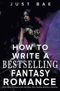 bokomslag How to Write a Bestselling Fantasy Romance