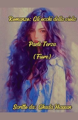 Romanzo: Gli occhi della viola Parte Terza (Fiore) 1