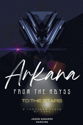 bokomslag Arkana From the Abyss to the Stars