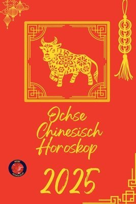 Ochse Chinesisch Horoskop 2025 1