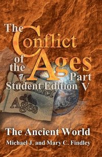 bokomslag The Conflict of the Ages Student Edition V The Ancient World