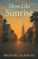Slow like sunrise. 1