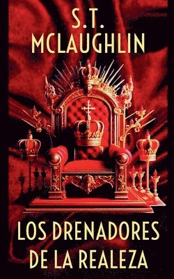 S T McLaughlin, S. T. McLaughlin, S.T. Mclaughlin, S. T. Mclaughlin - Drenadores de la Realeza, Häftad