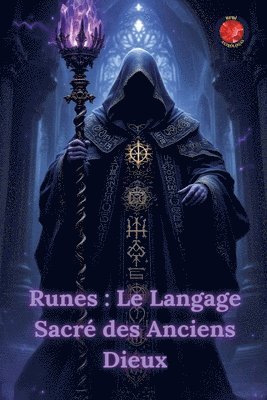 bokomslag Runes: Le Langage Sacré des Anciens Dieux