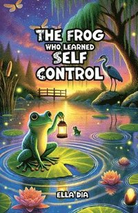 bokomslag Frog Who Learned Self Control