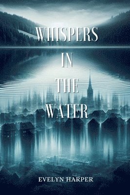 Whispers in the Water 1