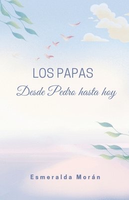 Papas. Desde Pedro Hasta hoy