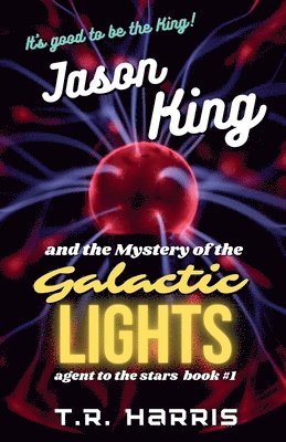 bokomslag Jason King and the Mystery of the Galactic Lights