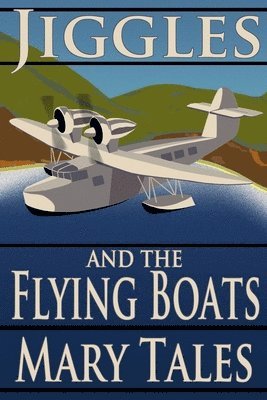 bokomslag Jiggles and the Flying Boats