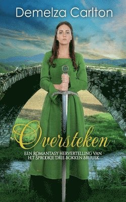 bokomslag Oversteken: Een Romantasy Hervertelling van het Sprookje Drie Bokken Bruusk
