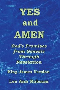 bokomslag Yes and Amen: God's Promises from Genesis Through Revelation (King James Version)