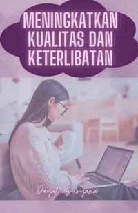 bokomslag Meningkatkan Kualitas Dan Keterlibatan