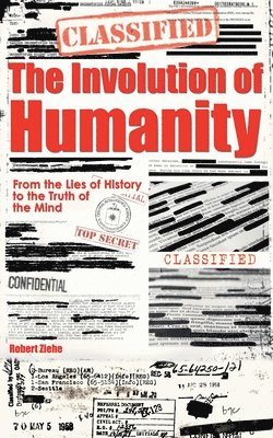 bokomslag The Involution of Humanity - From the Lies of History to the Truth of the Mind