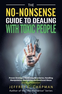 No-Nonsense Guide to Dealing with Toxic People