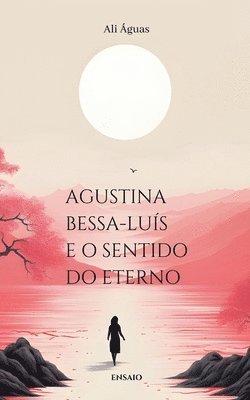 bokomslag Agustina Bessa-Lus e o Sentido do Eterno