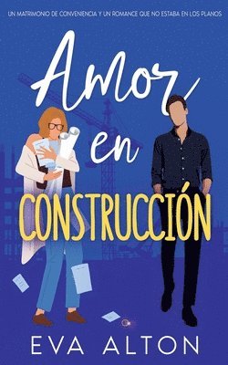 Amor en Construcción: Un Matrimonio de Conveniencia y un Romance Que no Estaba en Los Planos 1