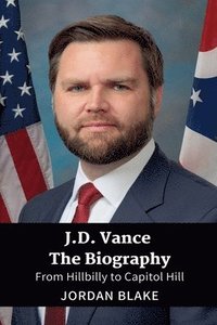 bokomslag J.D. Vance The Biography