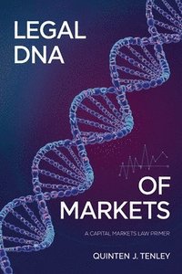 bokomslag Legal DNA of Markets: A Capital Markets Law Primer