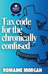 bokomslag Tax code for the chronically confused