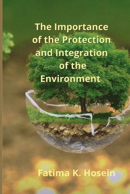 bokomslag The Importance of the Protection and Integration of the Environment