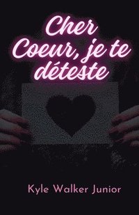 bokomslag Cher Coeur, je te déteste