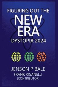 bokomslag Figuring Out The New Era: Dystopia 2024