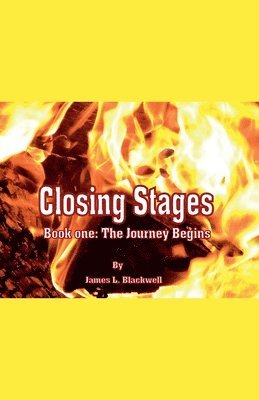 Closing Stages Book One The Journey Begins 1