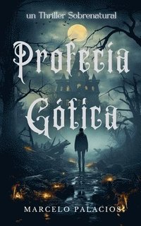 bokomslag Profecía Gótica: un Thriller Sobrenatural