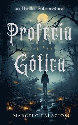 bokomslag Profecía Gótica: un Thriller Sobrenatural