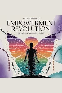 bokomslag 'Empowerment Revolution: Reclaiming Your Authentic Self'